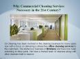 Why Commercial Cleaning Services Necessary in the 21st Century? PowerPoint PPT Presentation