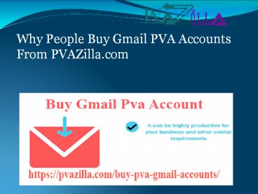Why People Buy Gmail PVA Accounts From PVAZilla.com