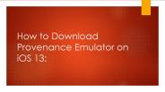 How to Download Provenance Emulator on IOS 13