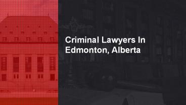 Criminal Lawyers In Edmonton, Alberta