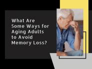 What Can Prevent Memory Loss in Seniors?