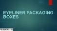 Eyeliner Boxes (1) PowerPoint PPT Presentation