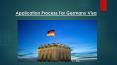 Application Process For Germany Visa PowerPoint PPT Presentation