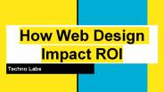 Impact of Web Design on ROI