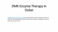 DMK Enzyme Therapy in Dubai PowerPoint PPT Presentation