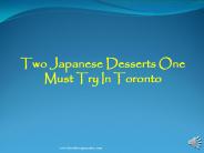 Two Japanese Desserts One Must Try In Toronto