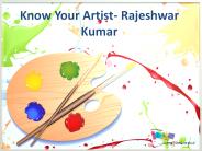 Know Your Artist-Rajeshwar Kumar