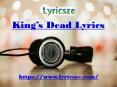 King’s Dead Lyrics - Lyricsze.com PowerPoint PPT Presentation