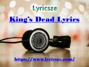 King’s Dead Lyrics - Lyricsze.com