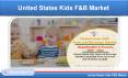 United States Kids Food and Beverage Market will be US$ 58 Billion by 2025 PowerPoint PPT Presentation