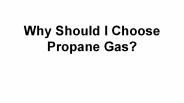 Why Should I Choose Propane Gas
