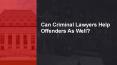 Can criminal lawyers help offenders as well PowerPoint PPT Presentation