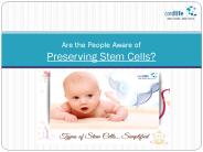 Are the people Aware of Stem Cell Preservation