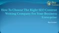 How To Choose The Right SEO Content Writing Company For Your Business Enterprise PowerPoint PPT Presentation