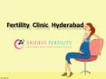 Fertility clinics Hyderabad, Best fertility centre  in Hyderabad - Sridevi Fertility (2) PowerPoint PPT Presentation
