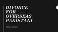 Get Know About Legal Way of Divorce for Overseas Pakistani PowerPoint PPT Presentation