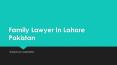 Get Know About Family Cases By Family Lawyer in Lahore PowerPoint PPT Presentation