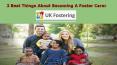 Best Things About Becoming A Foster Carer-UK Fostering PowerPoint PPT Presentation
