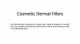 Cosmetic Dermal Fillers PowerPoint PPT Presentation