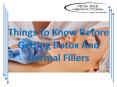 Things To Know Before Getting Botox And Dermal Fillers PowerPoint PPT Presentation