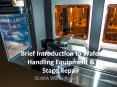 Brief Introduction to Wafer Handling Equipment & Stage Repair PowerPoint PPT Presentation