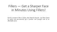 Fillers — Get a Sharper Face in Minutes Using Fillers!