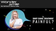 Is Root Canal Treatment Painful?