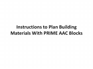 Instructions to Plan Building Materials With PRIME AAC Blocks