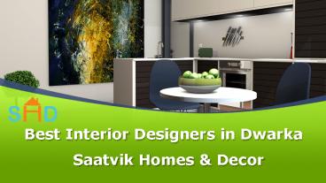 Best Interiors Designers in Dwarka | Saatvik Homes