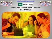 WHAT ARE ONLINE BINGO GAMES NETWORKS?