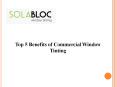 Top 5 Benefits of Commercial Window Tinting PowerPoint PPT Presentation