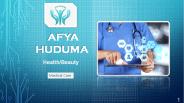 Afya Huduna Medical Care Presentation