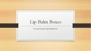 Lip Balm Boxes