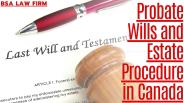 Know the Probate Wills and Estate Procedure in Canada