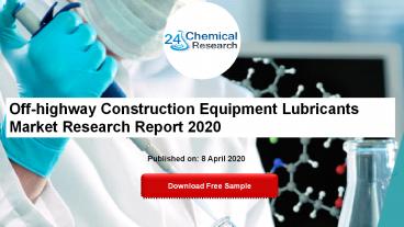 Off-highway Construction Equipment Lubricants Market Research Report 2020