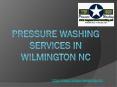 Pressure washing services in Wilmington NC PowerPoint PPT Presentation