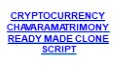 CRYPTOCURRENCY CHAVARAMATRIMONY READY MADE CLONE SCRIPT PowerPoint PPT Presentation