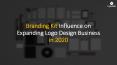 Branding Kit Influence on Expanding Logo Design Business in 2020 PowerPoint PPT Presentation