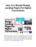 How You Should Design Landing Pages For Higher Conversions PowerPoint PPT Presentation