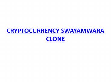 CRYPTOCURRENCY SWAYAMWARA READY MADE CLONE SCRIPT