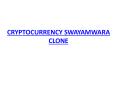 CRYPTOCURRENCY SWAYAMWARA READY MADE CLONE SCRIPT PowerPoint PPT Presentation