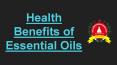 What are the health benefits of organic essential oils PowerPoint PPT Presentation