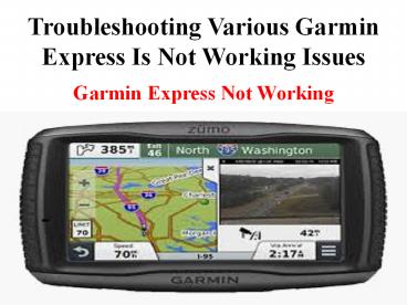 Troubleshooting Various Garmin  Express Is Not Working Issues