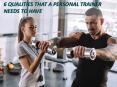 6 Qualities That A Personal Trainer Needs To Have PowerPoint PPT Presentation