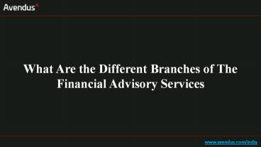 What Are the Different Branches of The Financial Advisory Services?