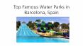 Top Famous water Parks in Spain. PowerPoint PPT Presentation