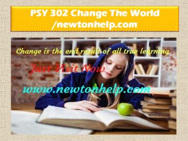 PSY 302 Change The World /newtonhelp.com