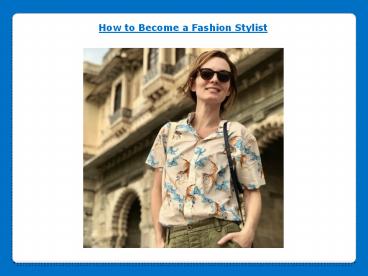 How to Become a Fashion Stylist