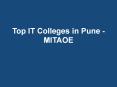 Top IT Colleges in Pune - MITAOE PowerPoint PPT Presentation