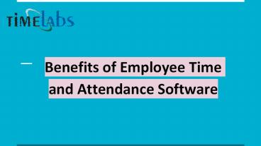 Benefits of Employee Time Attendance Software